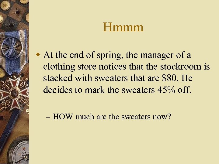 Hmmm w At the end of spring, the manager of a clothing store notices