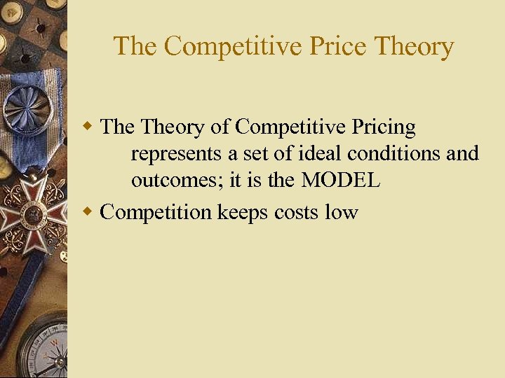 The Competitive Price Theory w Theory of Competitive Pricing represents a set of ideal