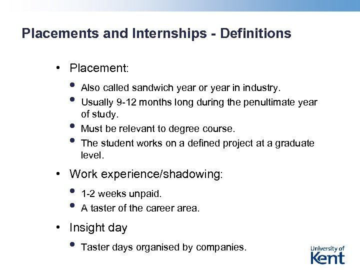 Placements and Internships - Definitions • Placement: • • Also called sandwich year or