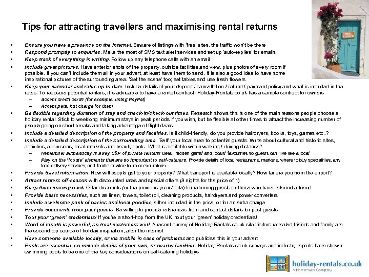 Tips for attracting travellers and maximising rental returns • • • Ensure you have