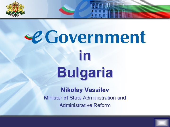in Bulgaria Nikolay Vassilev Minister of State Administration and Administrative Reform 