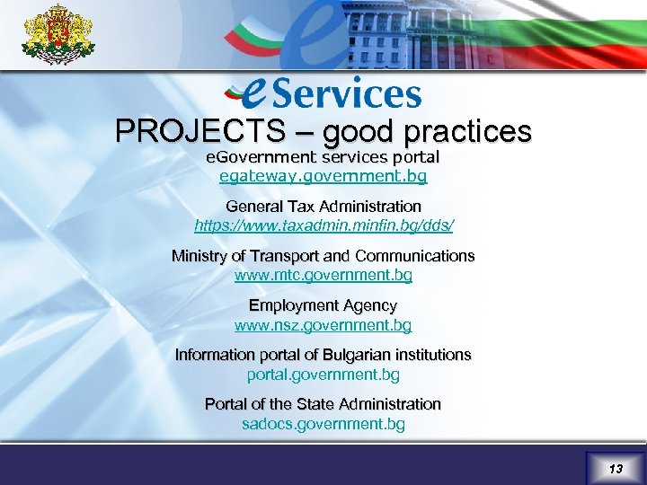 PROJECTS – good practices e. Government services portal egateway. government. bg General Tax Administration