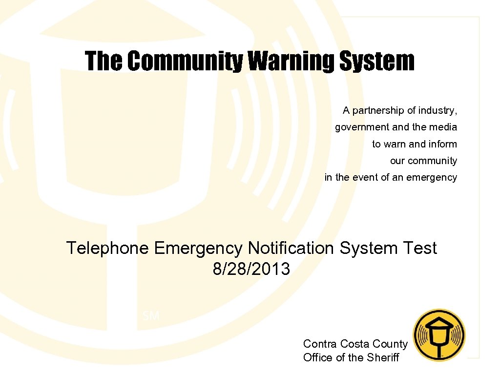 The Community Warning System A partnership of industry, government and the media to warn