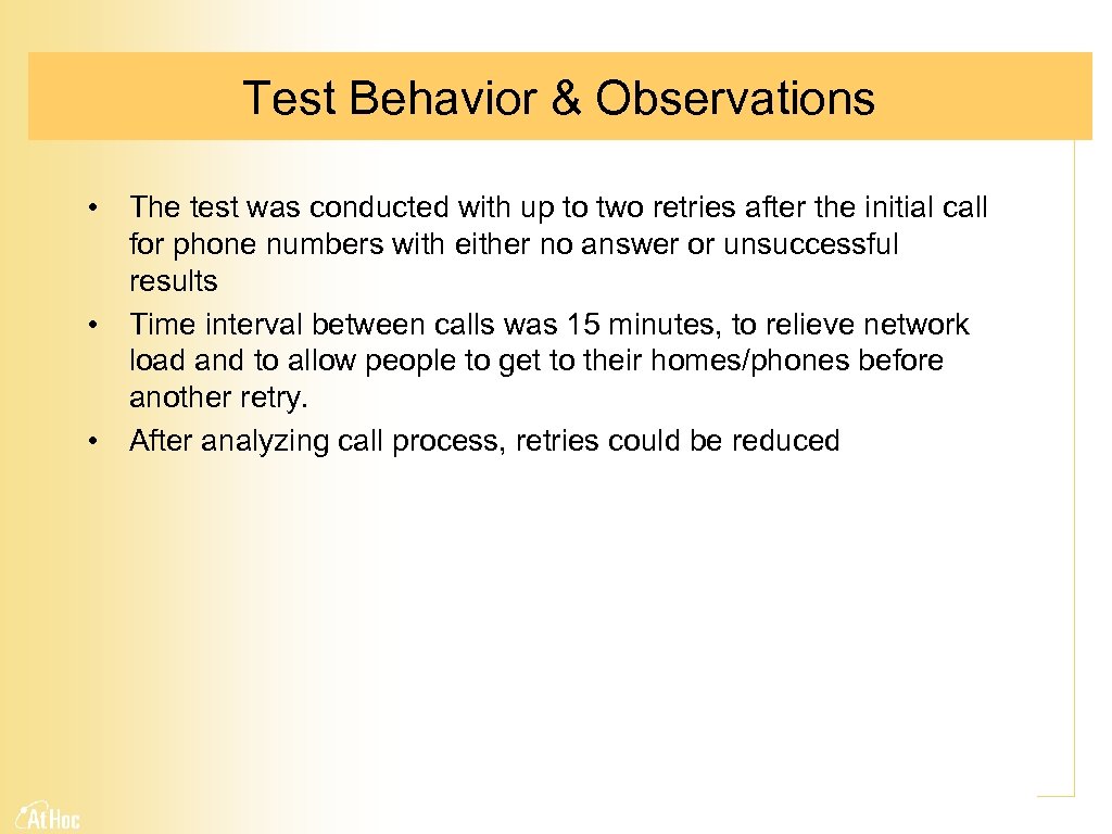 Test Behavior & Observations • The test was conducted with up to two retries