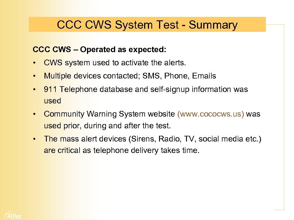 CCC CWS System Test - Summary CCC CWS – Operated as expected: • CWS