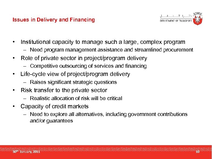 Issues in Delivery and Financing • Institutional capacity to manage such a large, complex