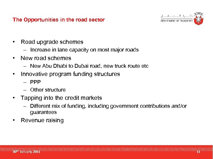The Opportunities in the road sector • Road upgrade schemes – Increase in lane