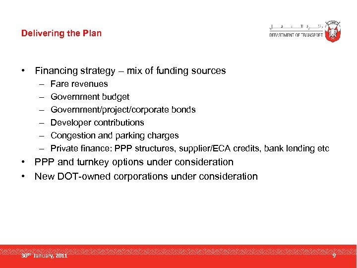 Delivering the Plan • Financing strategy – mix of funding sources – – –