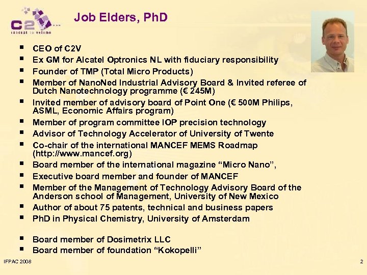 Job Elders, Ph. D § § § CEO of C 2 V Ex GM