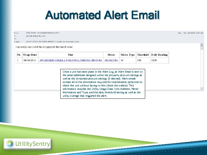 Automated Alert Email Once a unit has been place in the Alert Log, an
