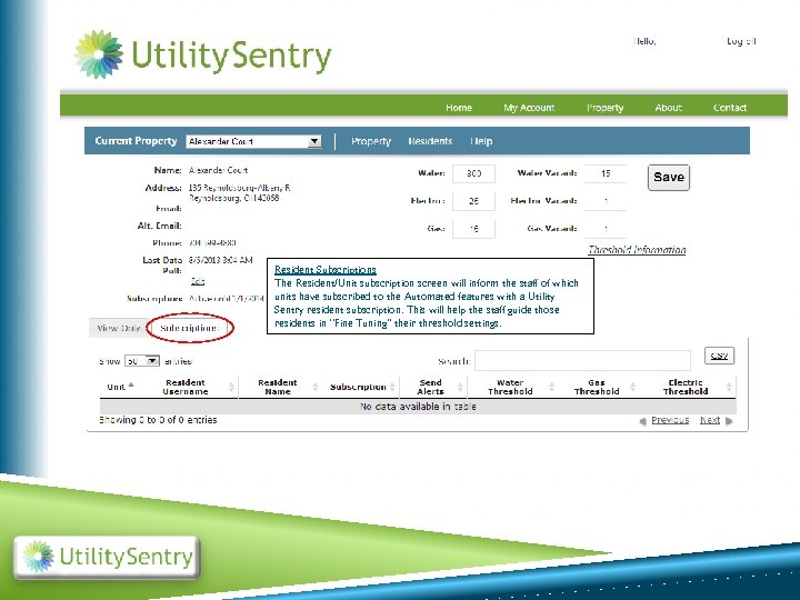 Resident Subscriptions The Resident/Unit subscription screen will inform the staff of which units have