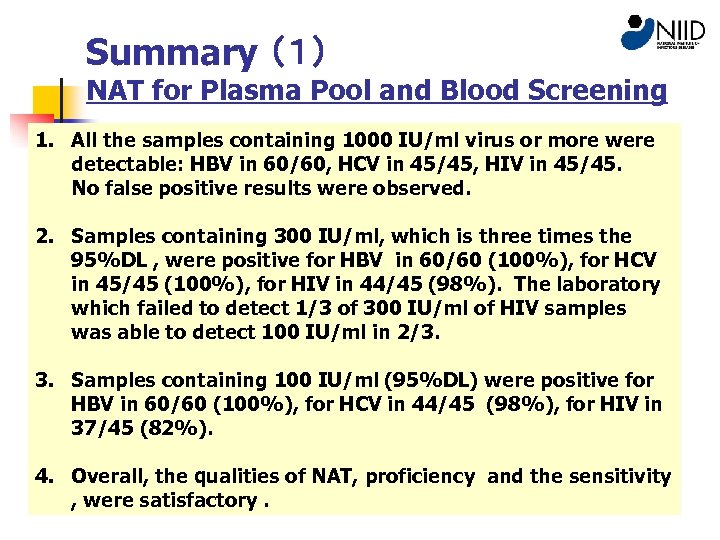 Summary （１） 　 NAT for Plasma Pool and Blood Screening 1. All the samples
