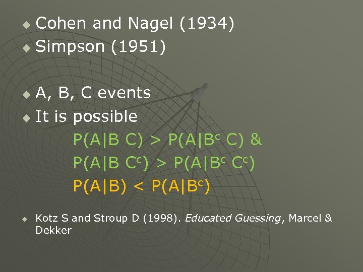 Cohen and Nagel (1934) u Simpson (1951) u A, B, C events u It