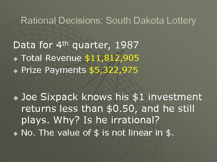 Rational Decisions: South Dakota Lottery Data for 4 th quarter, 1987 u u Total