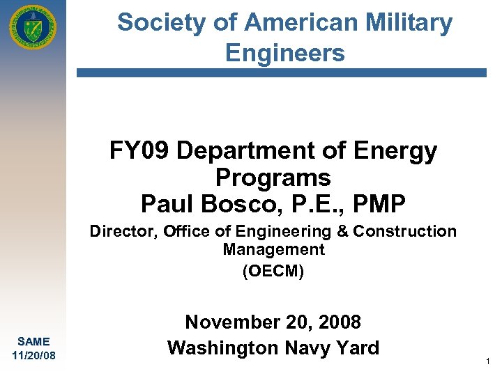 Society of American Military Engineers FY 09 Department of Energy Programs Paul Bosco, P.