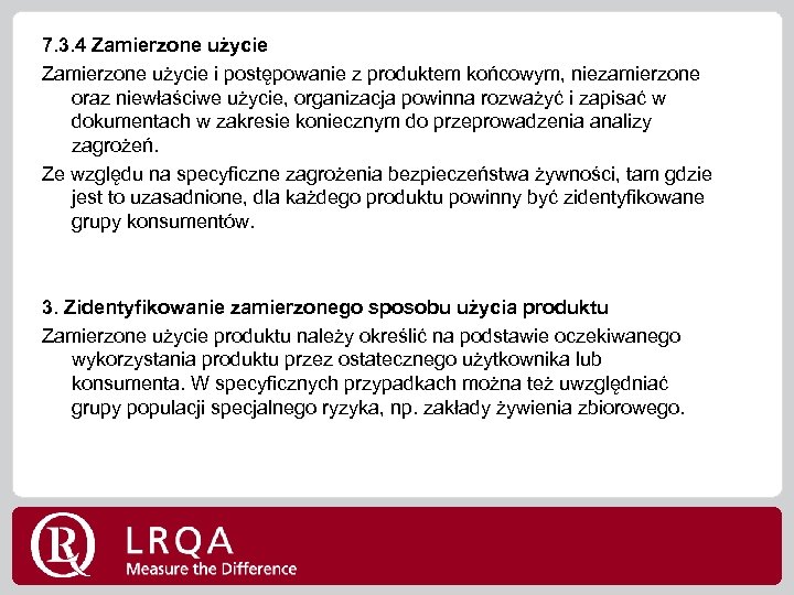7. 3. 4 Zamierzone użycie i postępowanie z produktem końcowym, niezamierzone oraz niewłaściwe użycie,