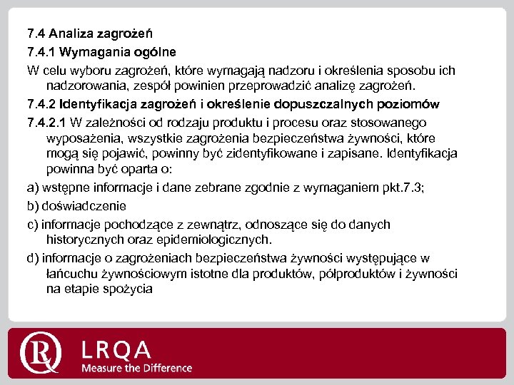 7. 4 Analiza zagrożeń 7. 4. 1 Wymagania ogólne W celu wyboru zagrożeń, które