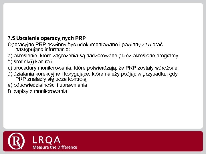 7. 5 Ustalenie operacyjnych PRP Operacyjne PRP powinny być udokumentowane i powinny zawierać następujące