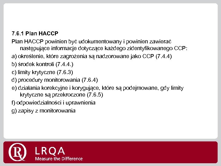 7. 6. 1 Plan HACCP powinien być udokumentowany i powinien zawierać następujące informacje dotyczące