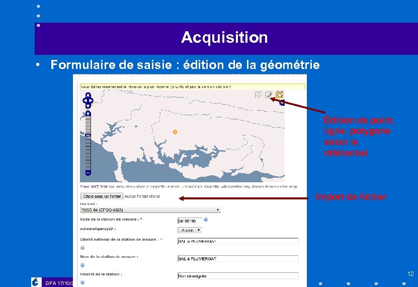 Acquisition • Formulaire de saisie : édition de la géométrie Édition de point, ligne,
