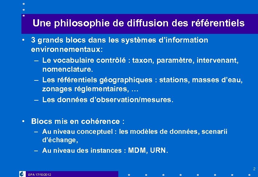 Une philosophie de diffusion des référentiels • 3 grands blocs dans les systèmes d’information