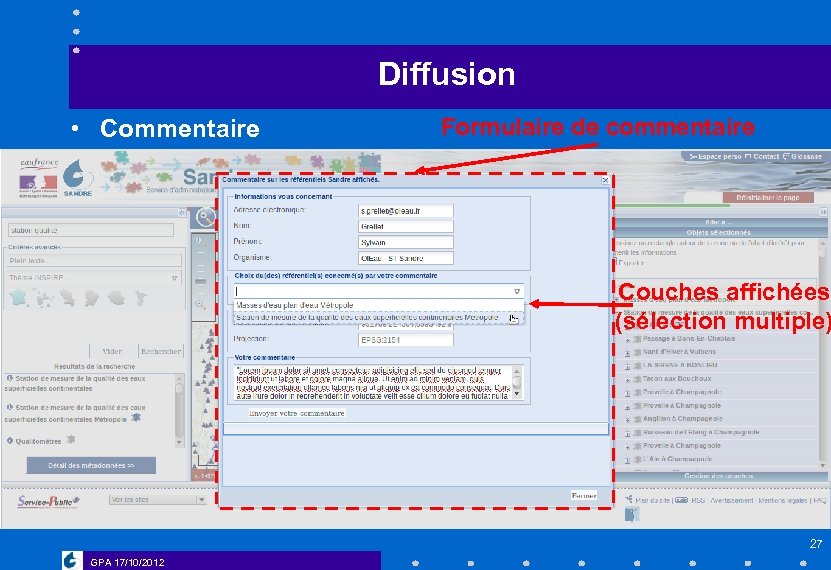 Diffusion • Commentaire Formulaire de commentaire Couches affichées (sélection multiple) 27 GPA 17/10/2012 