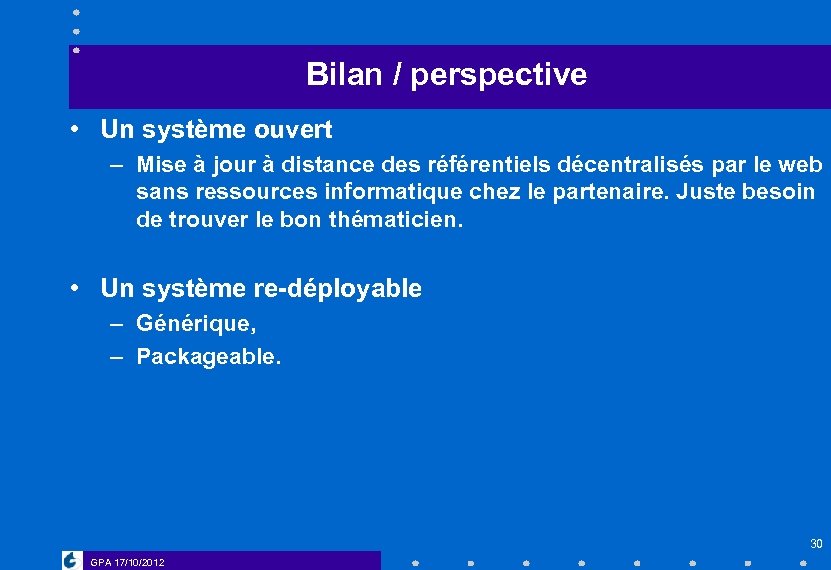 Bilan / perspective • Un système ouvert – Mise à jour à distance des