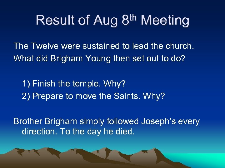 Result of Aug 8 th Meeting The Twelve were sustained to lead the church.