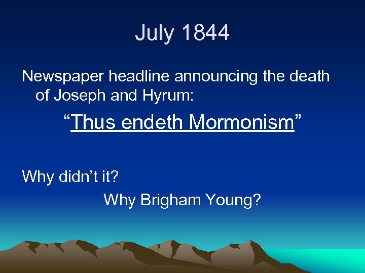 July 1844 Newspaper headline announcing the death of Joseph and Hyrum: “Thus endeth Mormonism”
