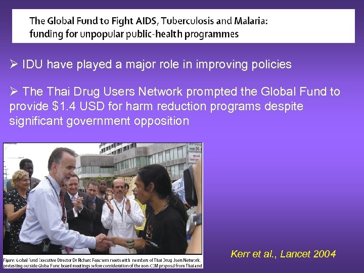 Ø IDU have played a major role in improving policies Ø The Thai Drug