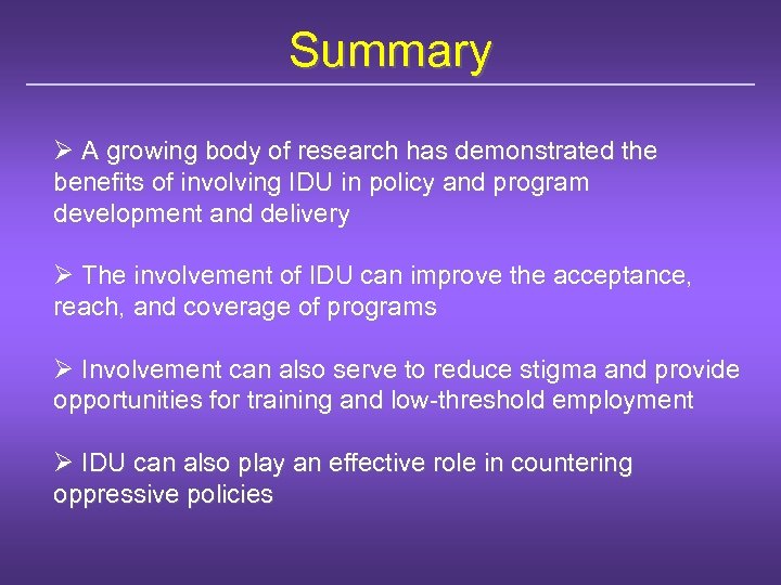 Summary Ø A growing body of research has demonstrated the benefits of involving IDU