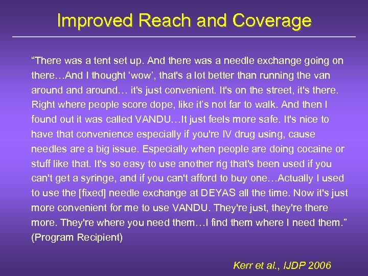 Improved Reach and Coverage “There was a tent set up. And there was a