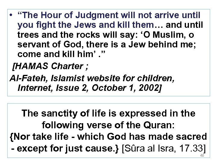  • “The Hour of Judgment will not arrive until you fight the Jews