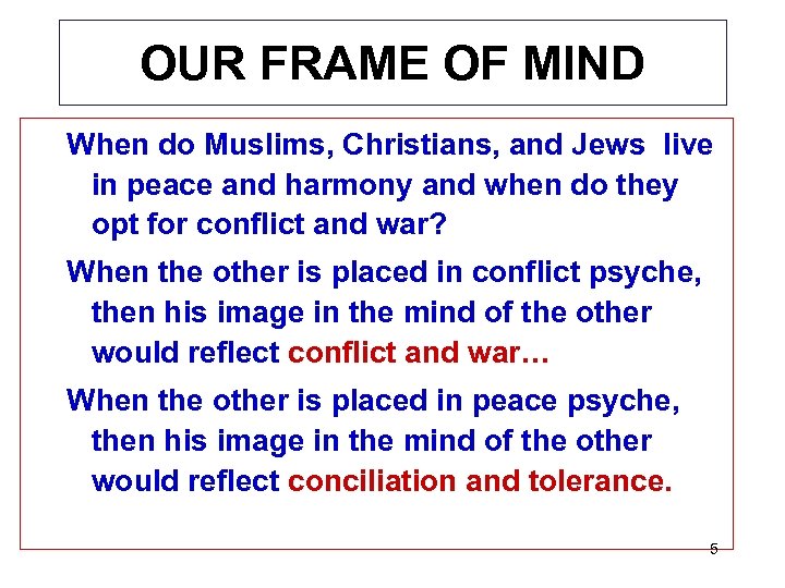 OUR FRAME OF MIND When do Muslims, Christians, and Jews live in peace and