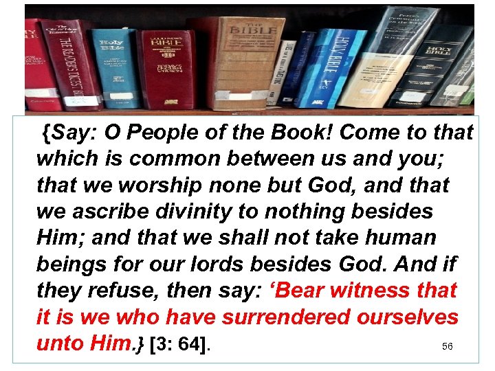 {Say: O People of the Book! Come to that which is common between us