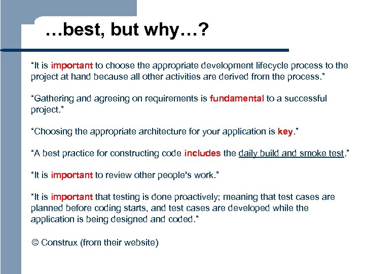 …best, but why…? “It is important to choose the appropriate development lifecycle process to