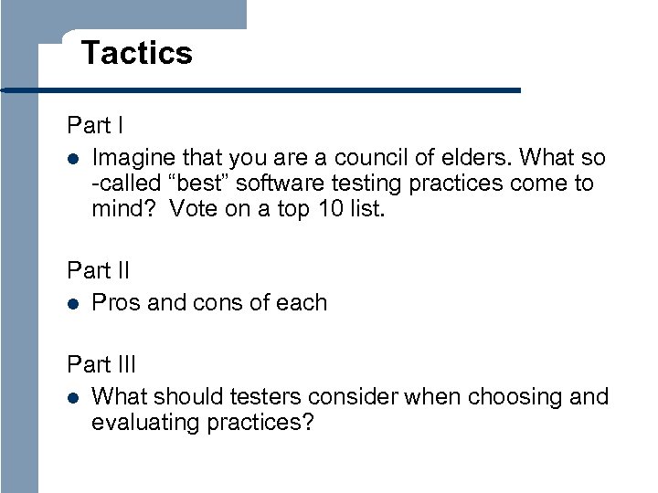 Tactics Part I l Imagine that you are a council of elders. What so