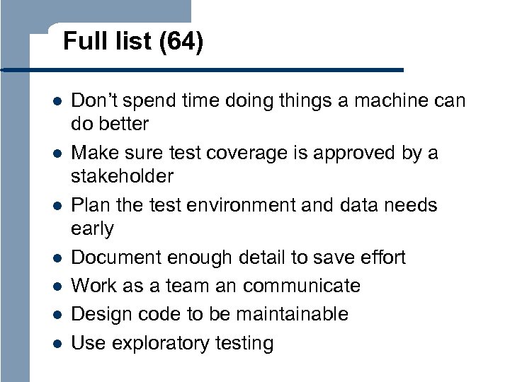 Full list (64) l l l l Don’t spend time doing things a machine
