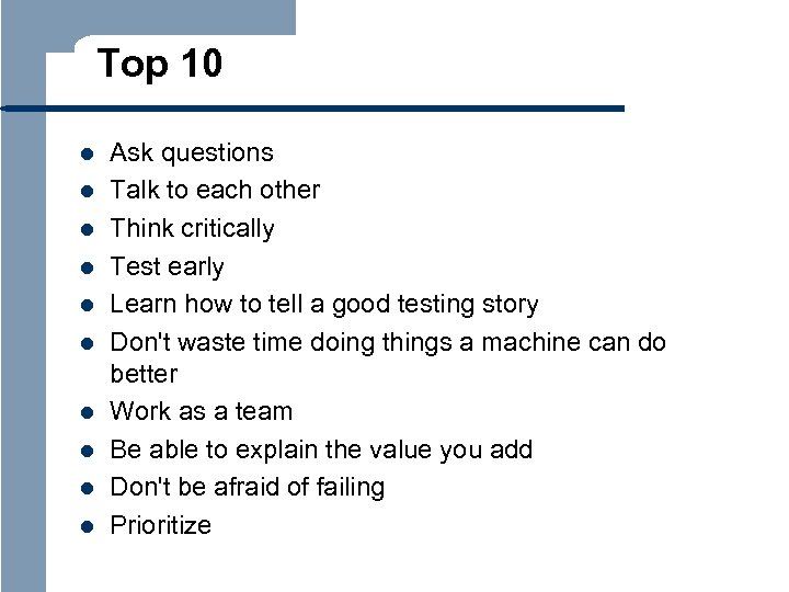 Top 10 l l l l l Ask questions Talk to each other Think