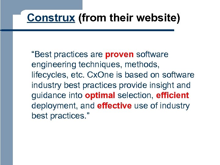 Construx (from their website) “Best practices are proven software engineering techniques, methods, lifecycles, etc.