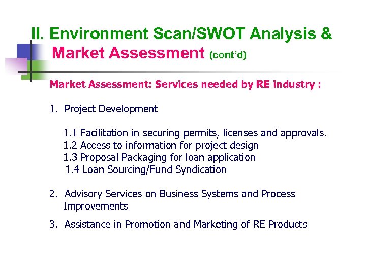 II. Environment Scan/SWOT Analysis & Market Assessment (cont’d) Market Assessment: Services needed by RE