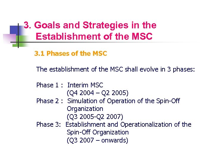 3. Goals and Strategies in the Establishment of the MSC 3. 1 Phases of