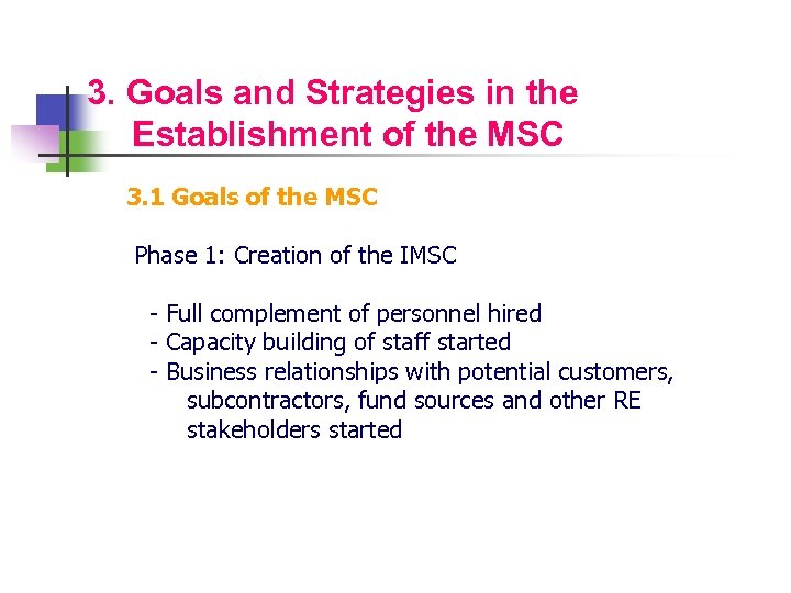 3. Goals and Strategies in the Establishment of the MSC 3. 1 Goals of