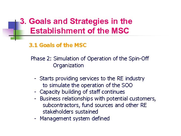 3. Goals and Strategies in the Establishment of the MSC 3. 1 Goals of