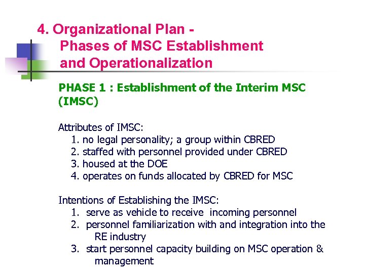 4. Organizational Plan Phases of MSC Establishment and Operationalization PHASE 1 : Establishment of