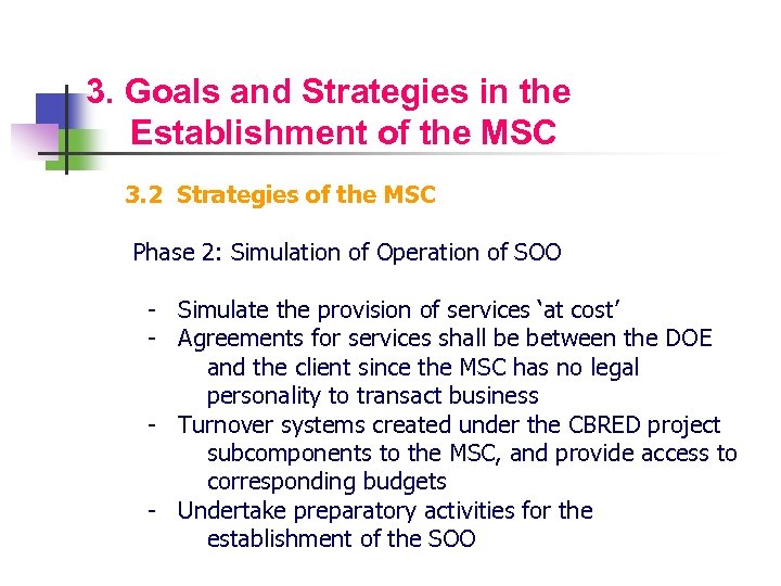 3. Goals and Strategies in the Establishment of the MSC 3. 2 Strategies of