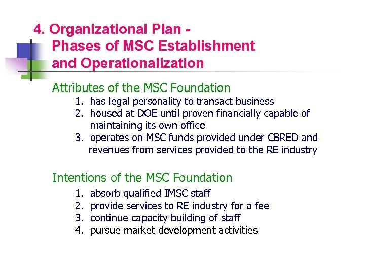 4. Organizational Plan Phases of MSC Establishment and Operationalization Attributes of the MSC Foundation