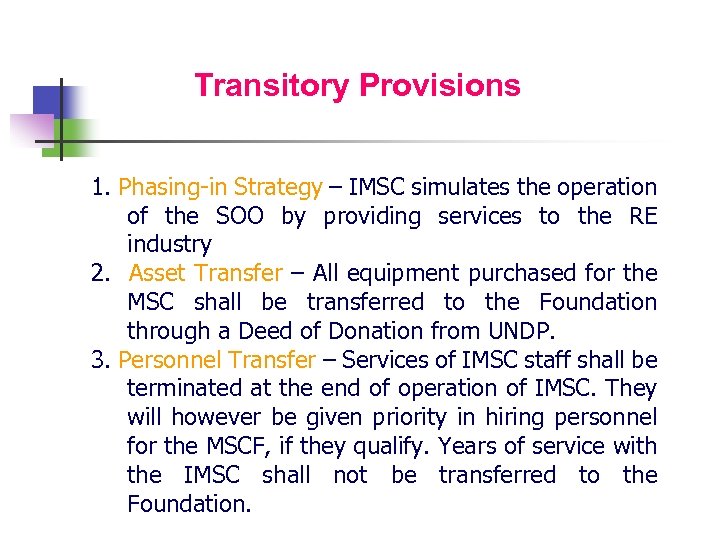 Transitory Provisions 1. Phasing-in Strategy – IMSC simulates the operation of the SOO by