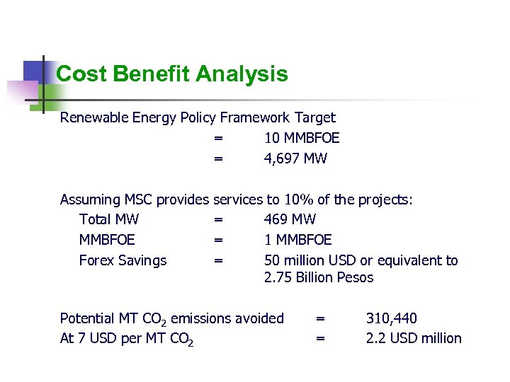 Cost Benefit Analysis Renewable Energy Policy Framework Target = 10 MMBFOE = 4, 697