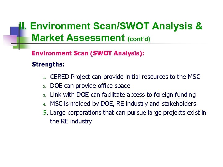 II. Environment Scan/SWOT Analysis & Market Assessment (cont’d) Environment Scan (SWOT Analysis): Strengths: CBRED